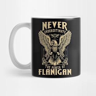 Never Underestimate The Power Of Flanigan Mug